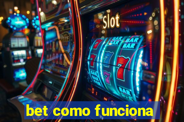 bet como funciona