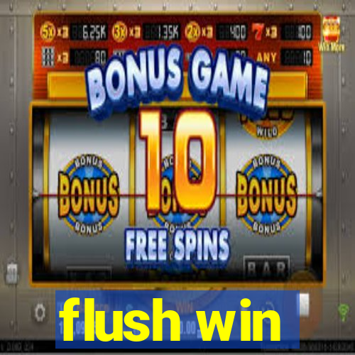 flush win