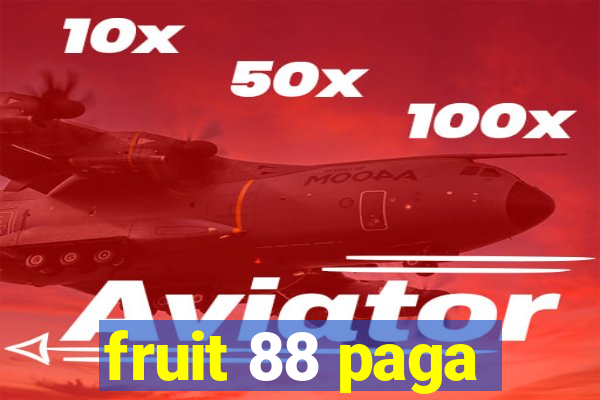 fruit 88 paga