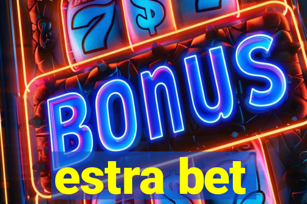 estra bet