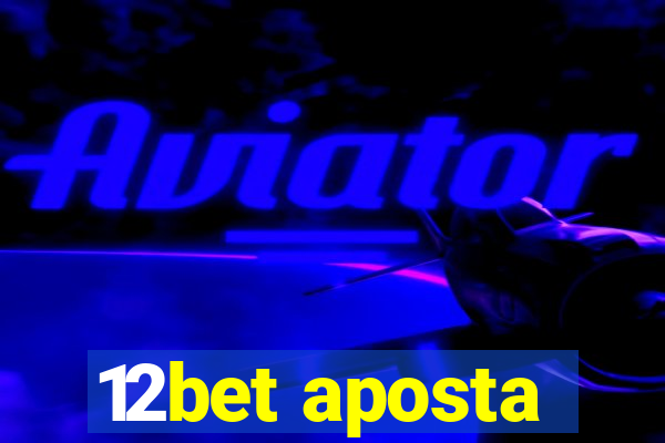 12bet aposta