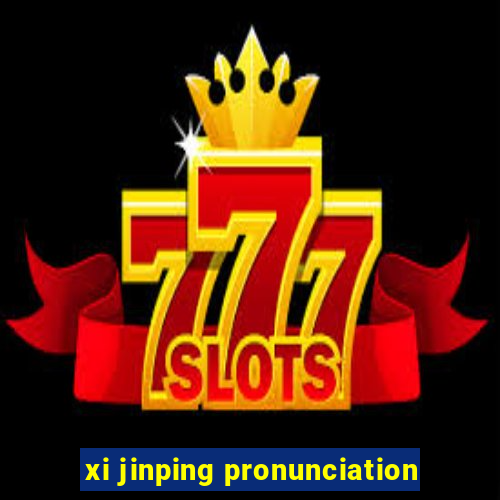 xi jinping pronunciation