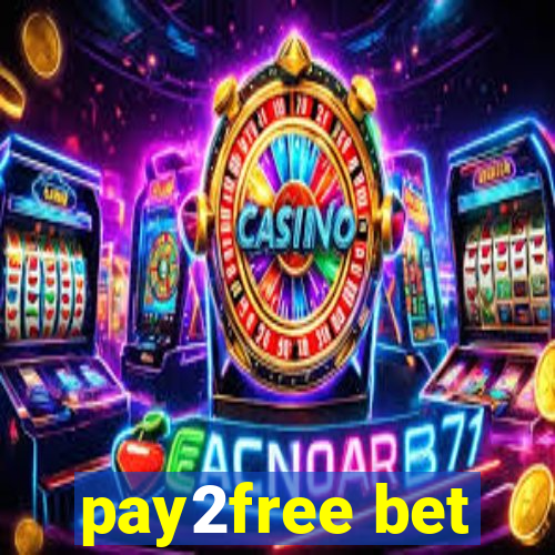 pay2free bet