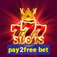 pay2free bet