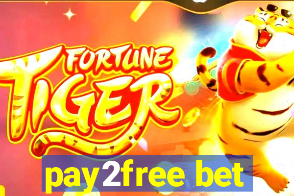 pay2free bet