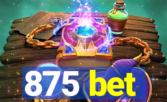 875 bet