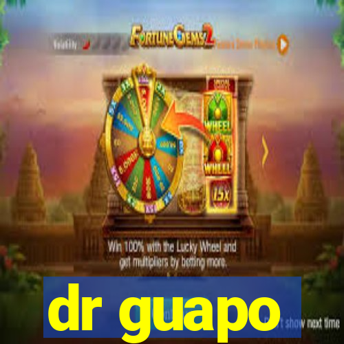 dr guapo