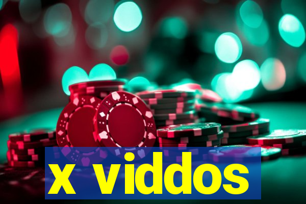 x viddos