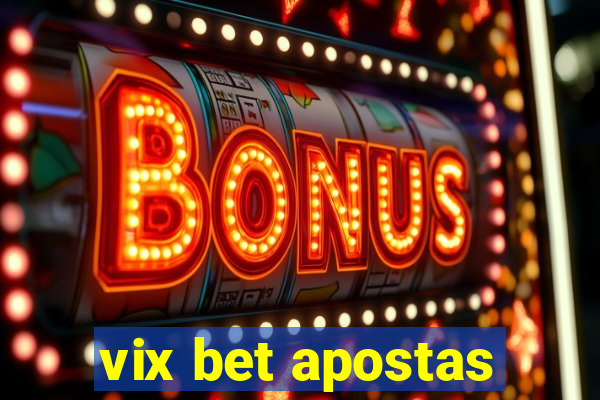 vix bet apostas