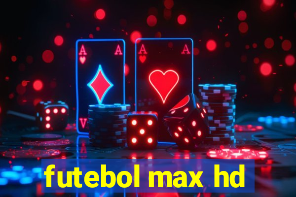 futebol max hd