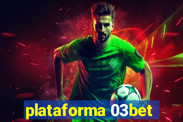 plataforma 03bet