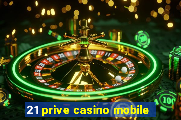 21 prive casino mobile