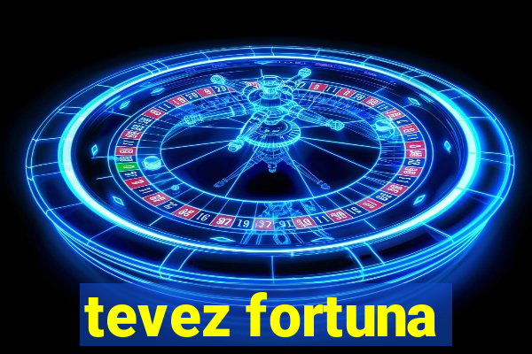 tevez fortuna