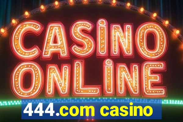 444.com casino