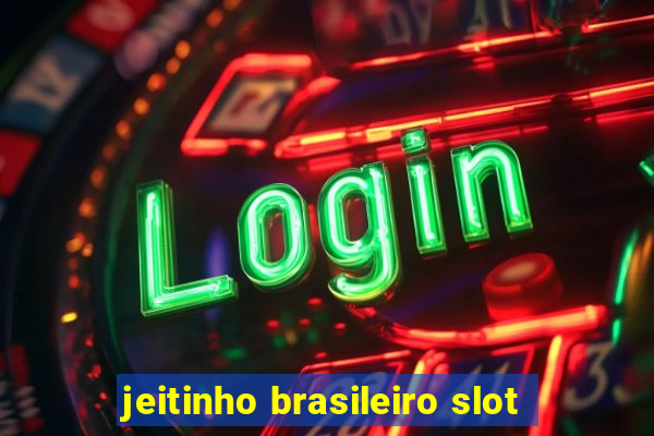 jeitinho brasileiro slot