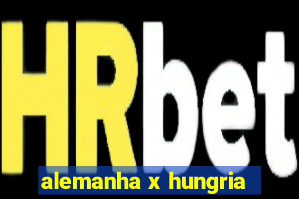 alemanha x hungria