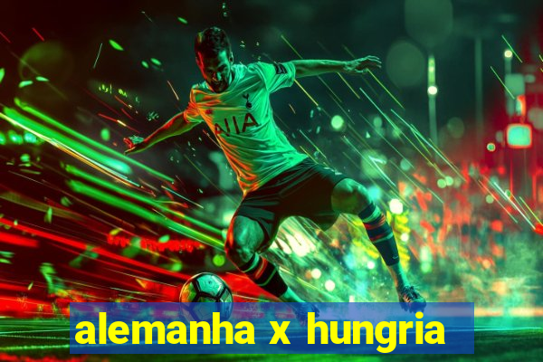 alemanha x hungria