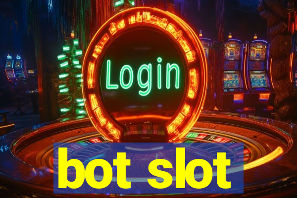 bot slot