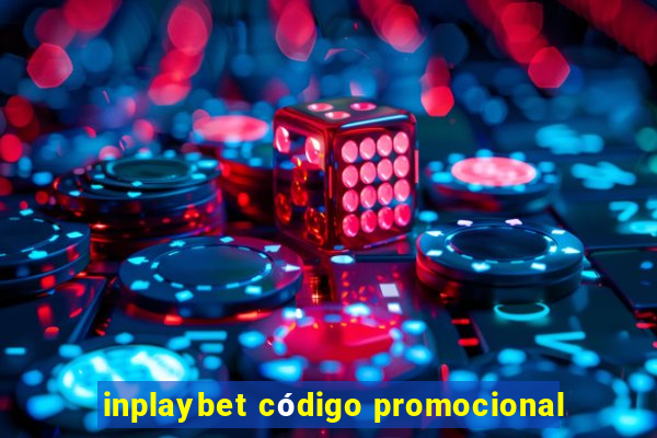 inplaybet código promocional