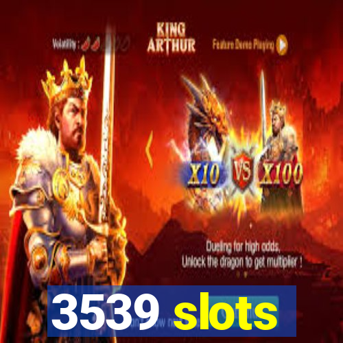 3539 slots