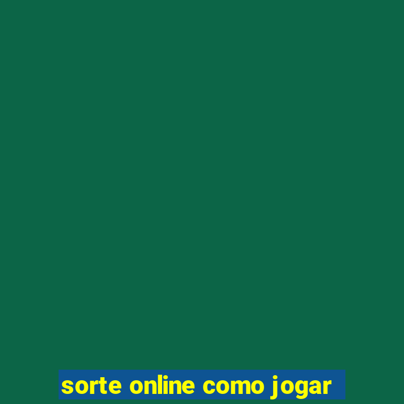 sorte online como jogar