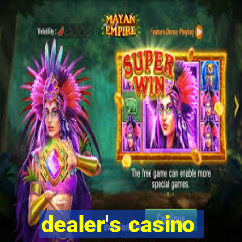 dealer's casino