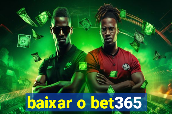 baixar o bet365