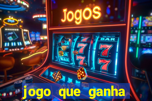 jogo que ganha dinheiro do tigrinho