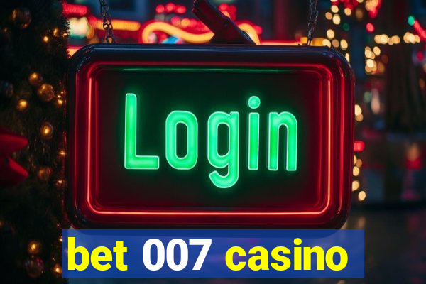 bet 007 casino