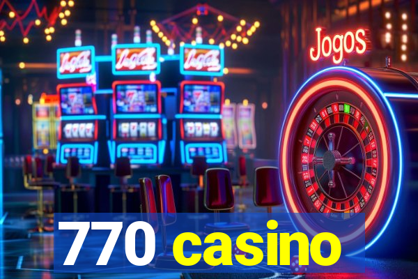 770 casino