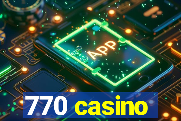 770 casino