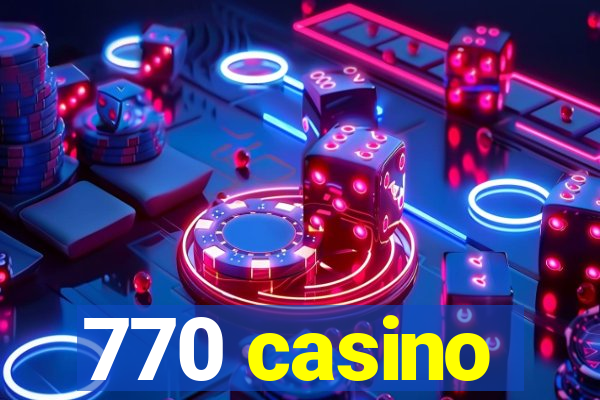 770 casino