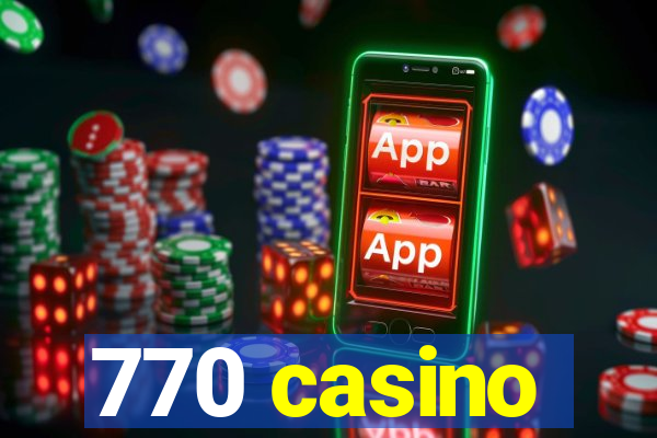 770 casino