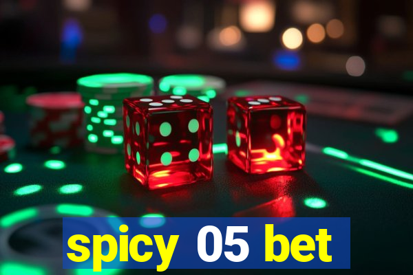 spicy 05 bet