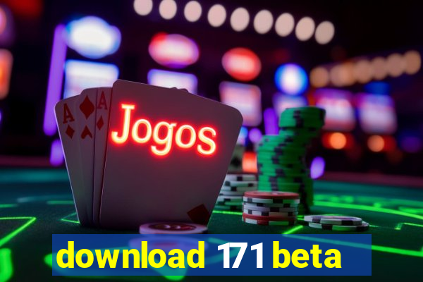 download 171 beta