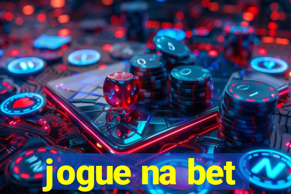 jogue na bet