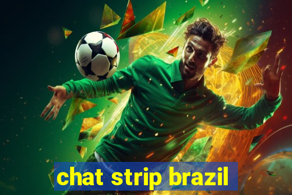 chat strip brazil