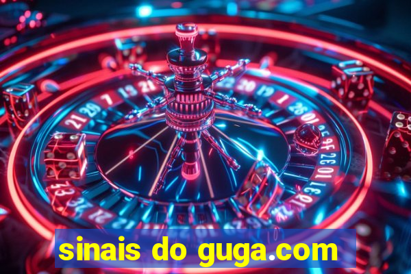 sinais do guga.com