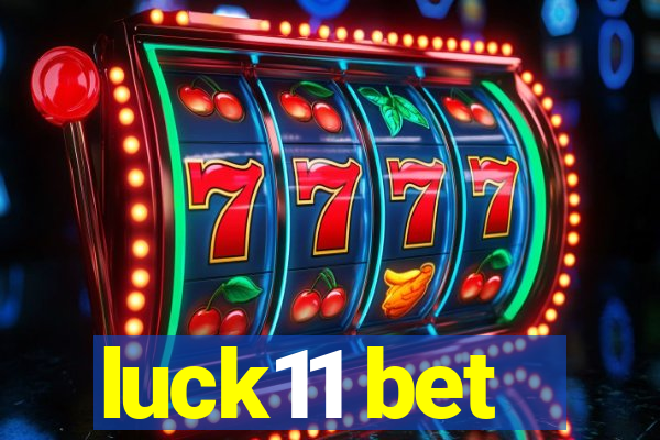 luck11 bet