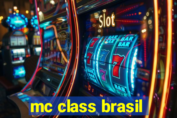 mc class brasil