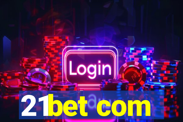 21bet com