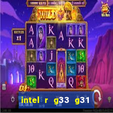 intel r g33 g31 express chipset family roda quais jogos