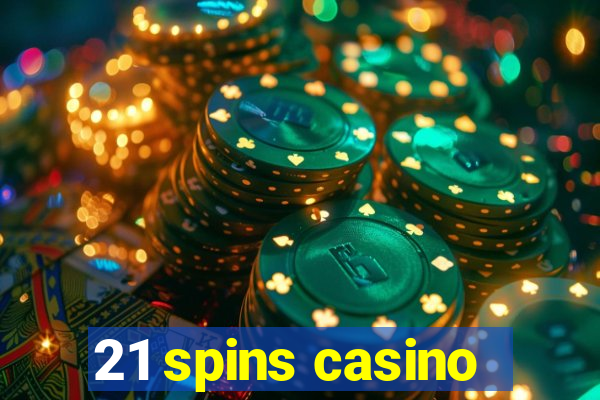 21 spins casino