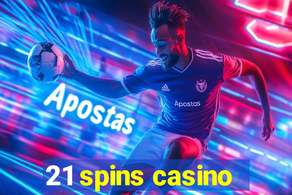 21 spins casino