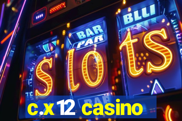 c.x12 casino