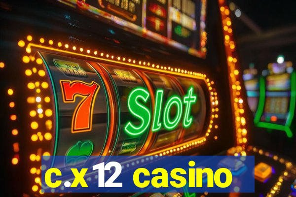 c.x12 casino