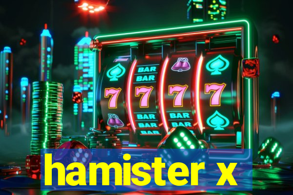 hamister x