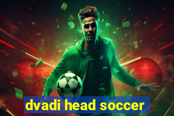 dvadi head soccer