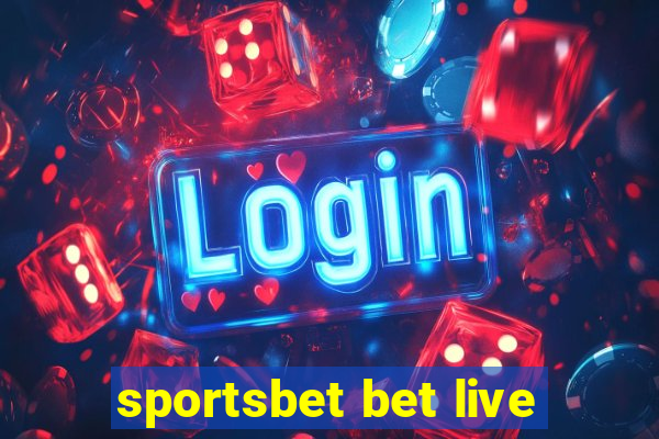 sportsbet bet live