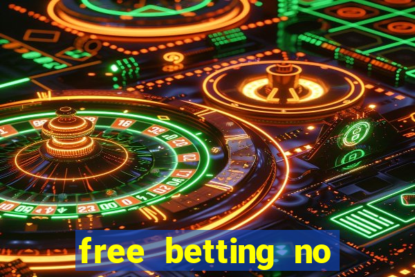 free betting no deposit required